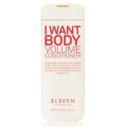 Eleven I Want Body Volume...